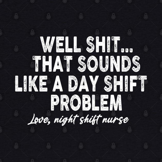 Love, Night Shift Nurse by Artistry Vibes